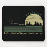 funny fishing saying mouse pad<br><div class="desc">If you love fishing or know someone who does, then this design is perfect for you or anyone who loves to fish or even just likes a funny fishing quote. This original funny fishing saying vintage graphic design is perfect for fishing lovers, and outdoor relaxing lovers It's also could be...</div>