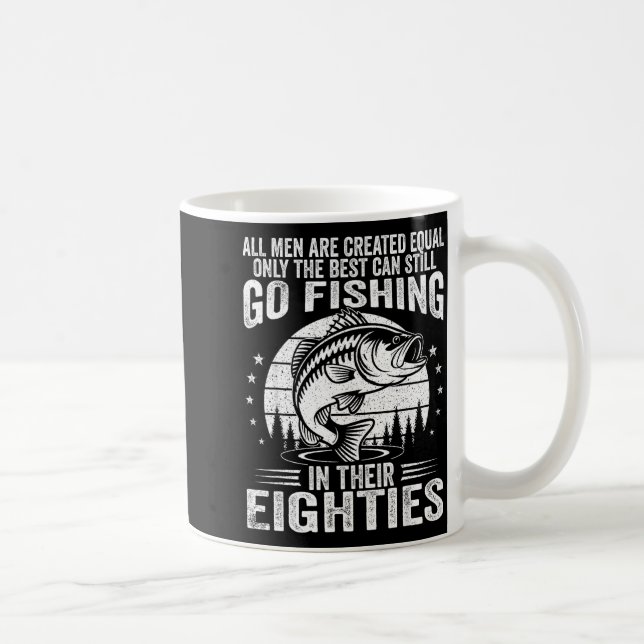Funny Fishing Sayings For Men In Their Eighties Fi Coffee Mug (Right)