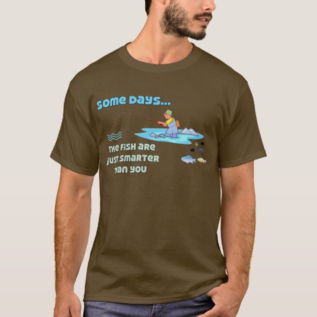 Funny Fishing Shirt Fishing Humour Fish are Smarte (Front)