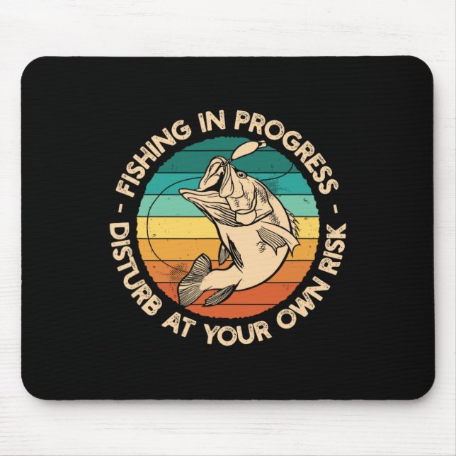 Funny Fishing Shirt Fishing In Progress  Mouse Pad (Front)
