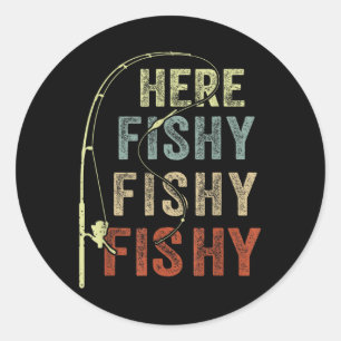 Funny Fishing-shirt Here-fishy B Dad Women Kids To Classic Round Sticker