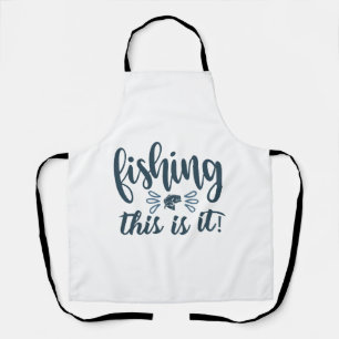 Funny Fishing Shirt with slogan Apron