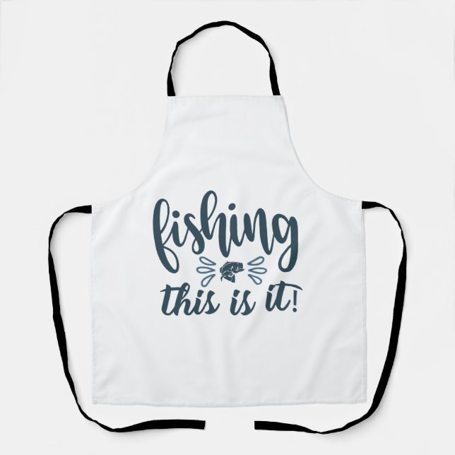 Funny Fishing Shirt with slogan Apron (Front)