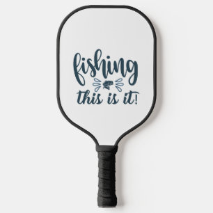 Funny Fishing Shirt with slogan Pickleball Paddle