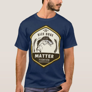funny fishing Size Matters Gift for Dad Fisherman T-Shirt