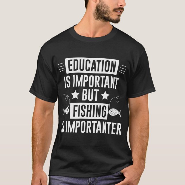 Funny Fishing Slogan T-Shirt (Front)
