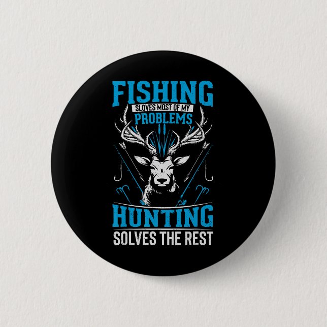 Funny Fishing Solves Most Of My Problems Hunting T 6 Cm Round Badge (Front)