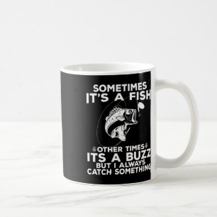 Funny Fishing Sometimes It's A Fish Fishing Coffee Mug