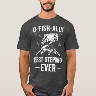 Funny Fishing Stepdad Best Stepdad Ever Fish T-Shirt