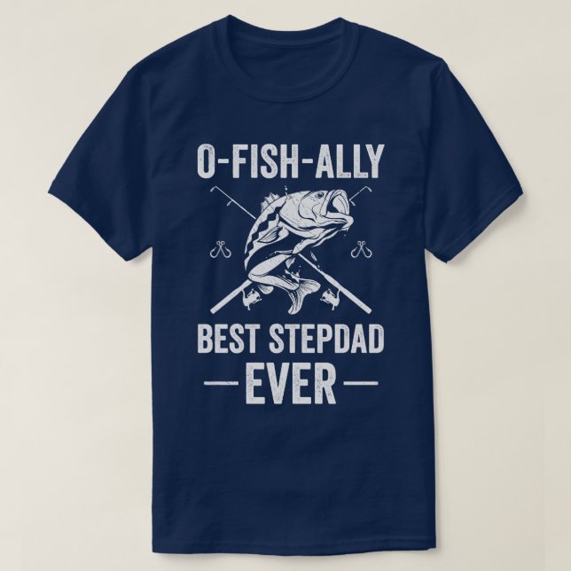 Funny Fishing Stepdad Best Stepdad Ever Fish T-Shirt (Design Front)