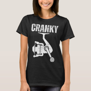 Funny Fishing Tee For Men Cranky Fishing Tee Reel