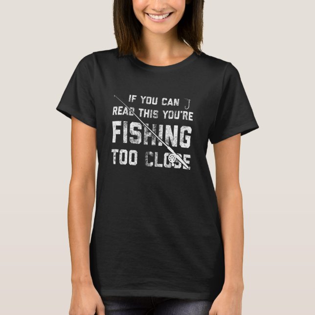 Funny Fishing Tshirt Fishing Too Close Vintage Fat (Front)