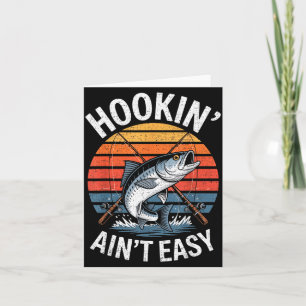 Funny Fishing Vintage Hookin' Ain't Easy Fisherman Card
