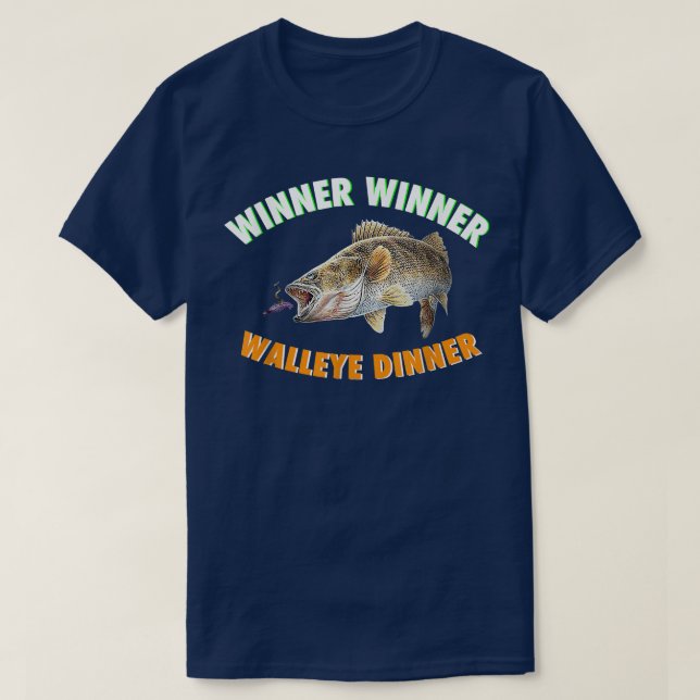Funny Fishing  WINNER WINNER WALLEYE DINNER Fish F T-Shirt (Design Front)