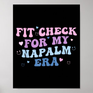Funny Fit-check For My Napalm Era Design  Poster
