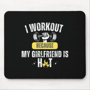 Funny Fitness Gym I Workout Because My Girlfriend  Mouse Pad