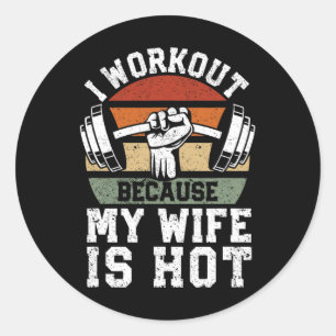 Funny Fitness Gym Lover I Workout Because My Wife Classic Round Sticker