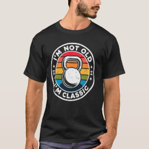 Funny Fitness I'm Not Old I'm Classic Vintage Kett T-Shirt