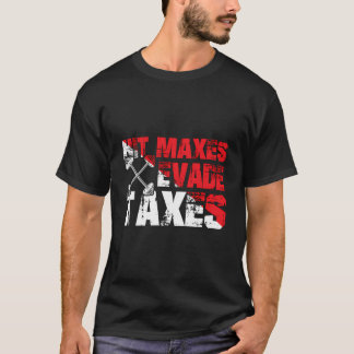 Funny Fitness Lovers Enthusiasts Humour Evade Taxe T-Shirt