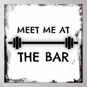Funny Fitness Quote: Meet me at the Bar Poster