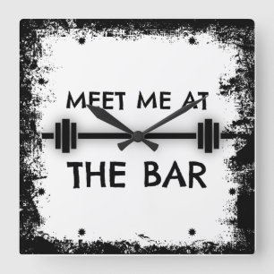Funny Fitness Quote: Meet me at the Bar Square Wall Clock
