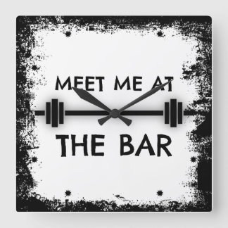 Funny Fitness Quote: Meet me at the Bar Square Wall Clock