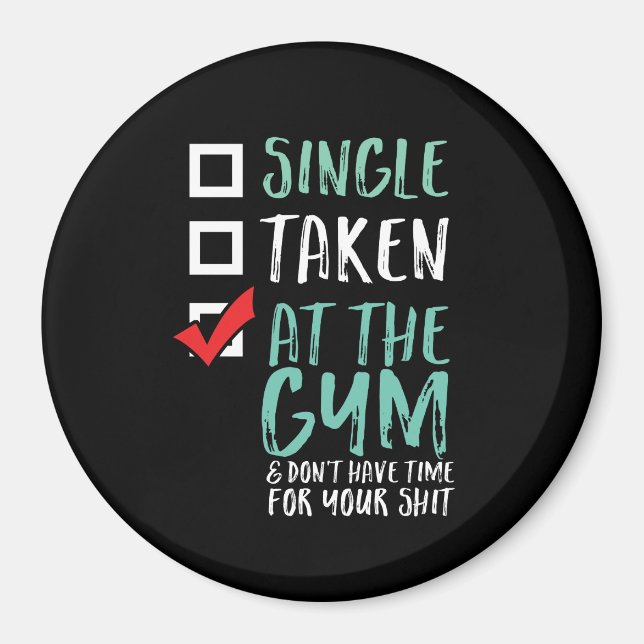 Funny Fitness Workout Single Taken At The Gym Magnet (Front)