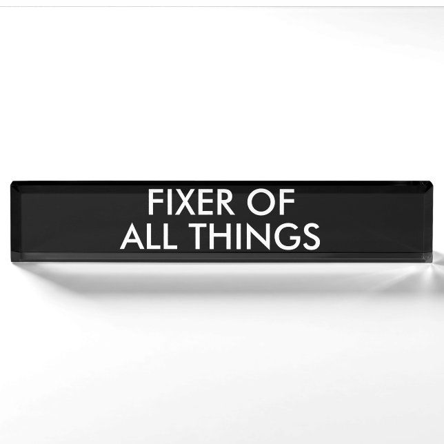 Funny Fixer Of All Things Office Humour Nameplate (Front)