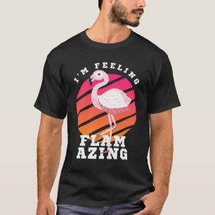 Funny Flamingo Animal Pun Joke Feeling Flamazing T-Shirt