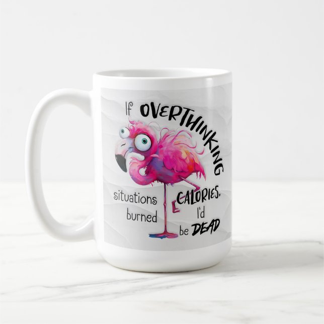 Funny Flamingo Coffee Mug, Overthinkers Gift  Coffee Mug (Left)