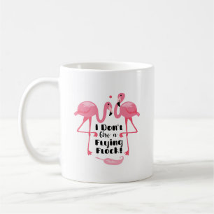 Funny Flamingo Humour - I Don't Give a Flying Floc Coffee Mug