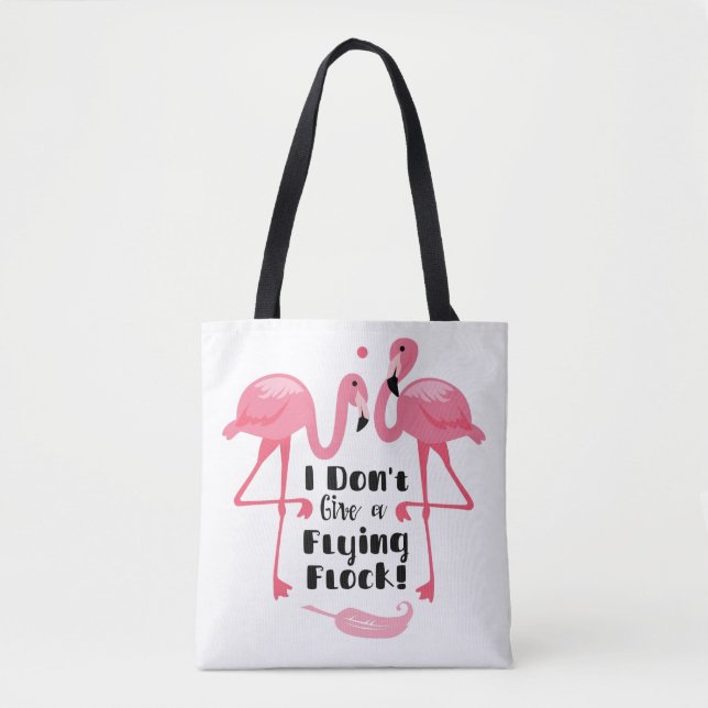 Funny Flamingo Humour - I Don't Give a Flying Floc Tote Bag (Front)