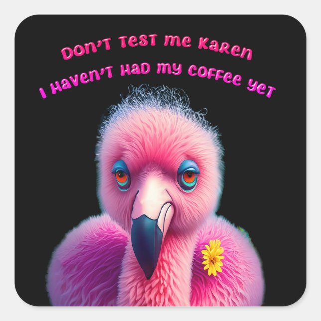 Funny Flamingo Insult Humour Coffee  Square Sticker (Front)