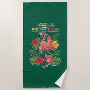 Funny Flamingo Mum Ask Your Father Retro Tropical Beach Towel