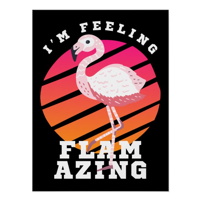 Funny Flamingo Pun Feeling Flamazing Poster (Front)