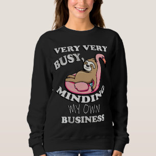 Funny Flamingo Sloths Sarcastic Quote Sweatshirt
