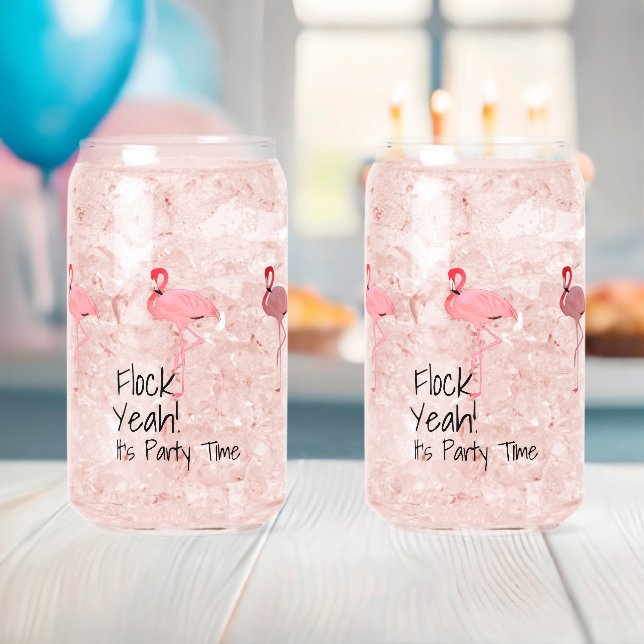 Funny Flamingos Flock Yeah Party Time Can Glass (Insitu (Baby Shower))