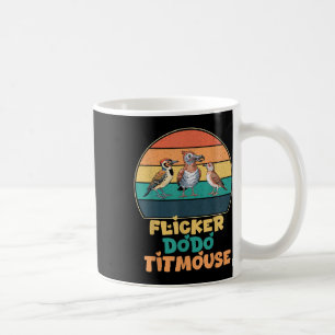 Funny Flicker Dodo Titmouse Bird Watch Nature Love Coffee Mug