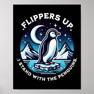Funny Flippers Up I Stand With The Penguins  Poster