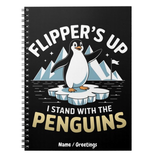 Funny Flippers Up, Stand With The Penguins Bold  Notebook (Front)