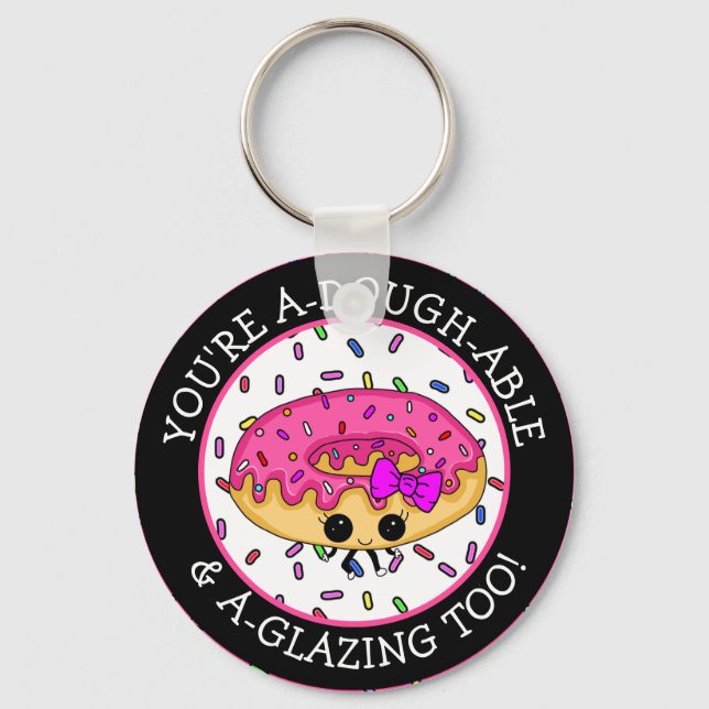 Funny Flirty Doughnut Pun Key Ring (Front)