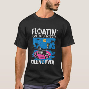Funny Floatin On The River Tubing Float Trip Graph T-Shirt