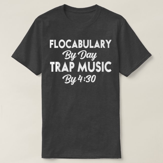 Funny Flocabulary By Day Trap Music By 430  T-Shirt (Design Front)