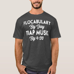 Funny Flocabulary By Day Trap Music By 430  T-Shirt