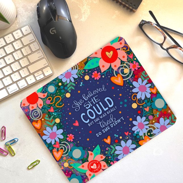 Funny Floral Cheerful Believed Tired Quote Mouse Pad (Creator Uploaded)