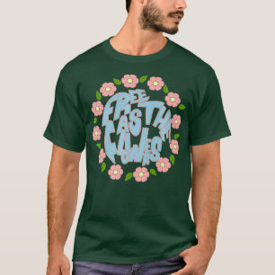 Funny Florist Shop Flower Plant Gardening Free T-Shirt
