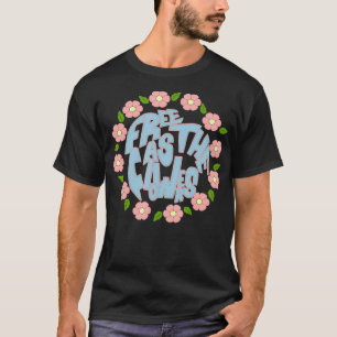 Funny Florist Shop Flower Plant Gardening Free T-Shirt