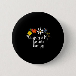 Funny flowers graphic camping is favourite therapy 6 cm round badge