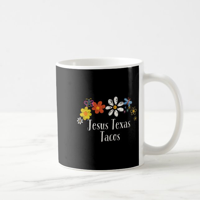 Funny Flowers Graphic Jesus Texas Tacos Saying Flo Coffee Mug (Right)