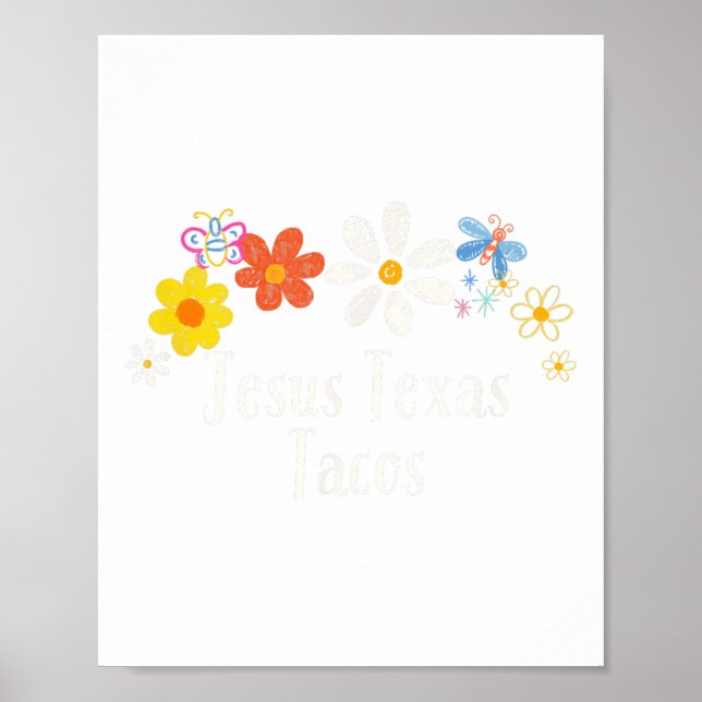 Funny Flowers Graphic Jesus Texas Tacos Saying Flo Poster (Front)